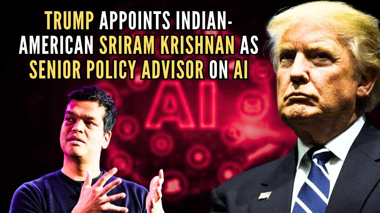 ‘ஏஐ’ துறை ஆலோசகராக சென்னையை சேர்ந்த ஸ்ரீராம் கிருஷ்ணனை நியமித்த டிரம்ப்.