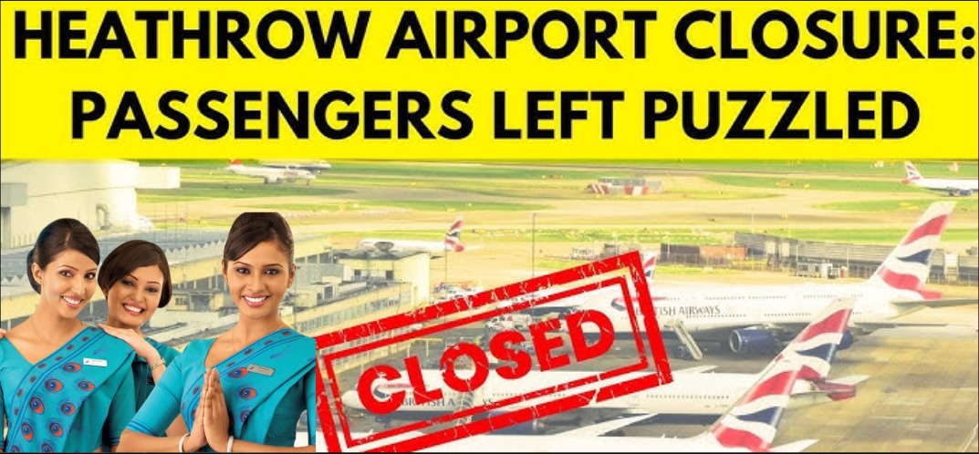 லண்டன் ஹீத்ரோ விமான நிலையம் தற்காலிகமாக மூடப்பட்டது: ஸ்ரீலங்கன் ஏர்லைன்ஸ் சிறப்பு அறிக்கை